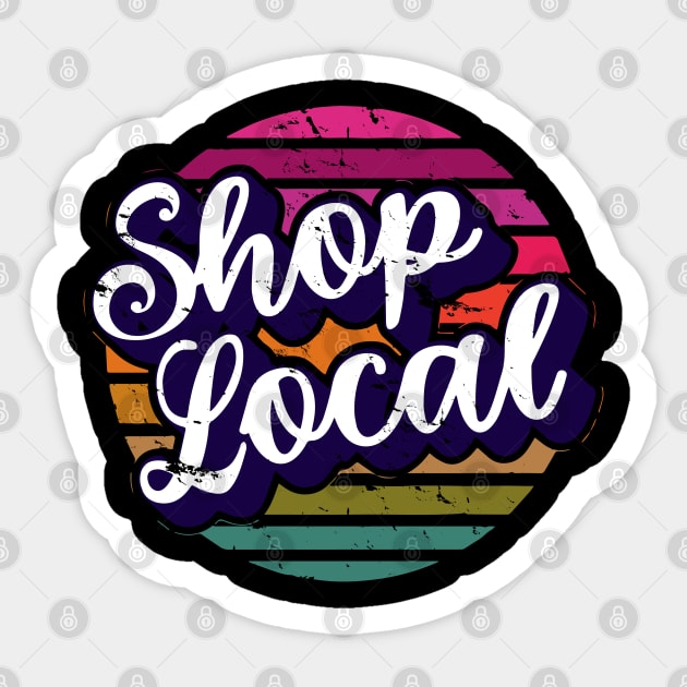 Shop local saying for small business support Sticker by artsytee